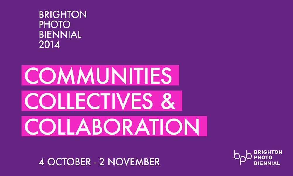 Brighton Photo Biennial 2014 | Communities, collectives and Collaboration